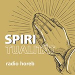 Logo of the podcast Spiritualität - Der radio horeb Glaubens-Podcast mit Tiefgang Podcast Spiritualität - Der radio horeb Glaubens-Podcast mit Tiefgang
