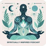 Spiritually Inspired: thought-provoking show that explores spirituality, consciousness, and energy healing Podcast Spiritually Inspired: thought-provoking show that explores spirituality, consciousness, and energy healing