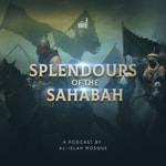 Logo of the podcast Splendours Of The Sahabah Podcast Splendours Of The Sahabah