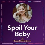 Spoil Your Baby Podcast Spoil Your Baby