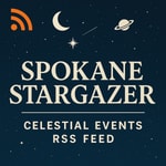 Logo of the podcast Spokane Stargazer – Celestial Events and Observing Guide Podcast Spokane Stargazer – Celestial Events and Observing Guide