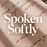 Logo of the podcast Spoken Softly Podcast Spoken Softly