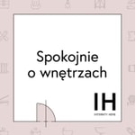 Spokojnie o wnętrzach. Podcast Spokojnie o wnętrzach.