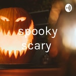 Podcast spooky scary 