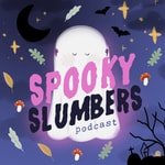 Logo of the podcast Spooky Slumbers: Sleep Stories for Spooky People Podcast Spooky Slumbers: Sleep Stories for Spooky People