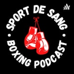 Logo of the podcast SPORT DE SANG - Boxing Podcast Podcast SPORT DE SANG - Boxing Podcast
