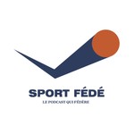 Logo of the podcast Sport Fédé Podcast Sport Fédé
