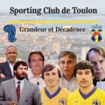 Logo of the podcast Sporting Club de Toulon : Grandeur et Décadence Podcast Sporting Club de Toulon : Grandeur et Décadence