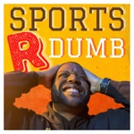 Sports R Dumb Sports R Dumb