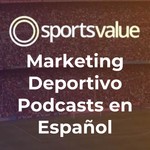 Logo of the podcast Sports Value Marketing Deportivo Podcasts en Español Podcast Sports Value Marketing Deportivo Podcasts en Español