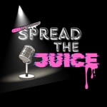SPREAD THE JUICE Podcast SPREAD THE JUICE