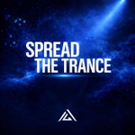 Spread The Trance Podcast Spread The Trance
