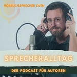 Logo of the podcast Sprecheralltag | Podcast für Autoren Podcast Sprecheralltag | Podcast für Autoren