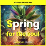 Logo of the podcast Spring for the soul | Ayahuasca podcast Podcast Spring for the soul | Ayahuasca podcast