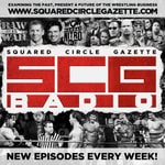 Podcast Squared Circle Gazette Radio