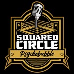 Squared Circle Psychobabble | Pro Wrestling Podcast Podcast Squared Circle Psychobabble | Pro Wrestling Podcast