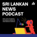 Podcast Sri Lankan News Podcast