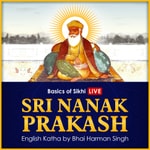 Sri Nanak Prakash (Suraj Prakash) English Katha Podcast Sri Nanak Prakash (Suraj Prakash) English Katha