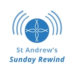 Logo of the podcast St Andrew’s Sunday Rewind Podcast St Andrew’s Sunday Rewind