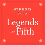Logo of the podcast St. Regis Stories: Legends of Fifth Podcast St. Regis Stories: Legends of Fifth