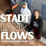 Logo of the podcast stadtlandflows – Altbausanierung ohne Plan Podcast stadtlandflows – Altbausanierung ohne Plan