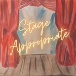 Logo of the podcast Stage Appropriate (A Musical Theatre Podcast) Podcast Stage Appropriate (A Musical Theatre Podcast)