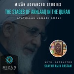 Logo of the podcast Stages of Akhlaaq in the Quran - Mizãn Institute Podcast Stages of Akhlaaq in the Quran - Mizãn Institute