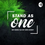 Podcast Stand As One - Der Corona Talk mit Chris Schmidt