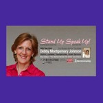 Stand Up & Speak Up With Debby Montgomery Johnson Podcast Stand Up & Speak Up With Debby Montgomery Johnson