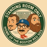 Logo of the podcast Standing Room Only: A Boston Red Sox Podcast Podcast Standing Room Only: A Boston Red Sox Podcast