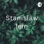 Logo of the podcast Stanislaw lem Podcast Stanislaw lem