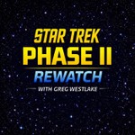 Logo of the podcast Star Trek Phase Two Rewatch - A Star Trek Phase II Podcast Podcast Star Trek Phase Two Rewatch - A Star Trek Phase II Podcast