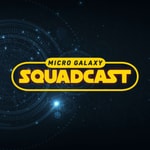 Podcast Star Wars Micro Galaxy Squadcast