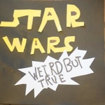 Logo of the podcast Star Wars "Weird But True” Podcast Star Wars "Weird But True”