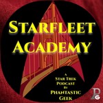 Starfleet Academy: A Star Trek Podcast by Phantastic Geek Podcast Starfleet Academy: A Star Trek Podcast by Phantastic Geek