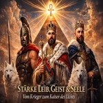 Logo of the podcast Stärke Leib, Geist & Seele - Vom Krieger zum Kaiser des Lichts Podcast Stärke Leib, Geist & Seele - Vom Krieger zum Kaiser des Lichts