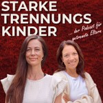 Starke Trennungskinder - Der Podcast für getrennt lebende Eltern. Podcast Starke Trennungskinder - Der Podcast für getrennt lebende Eltern.