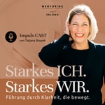 Logo of the podcast Starkes ICH. Starkes WIR. | Führung durch Klarheit, die bewegt. Podcast Starkes ICH. Starkes WIR. | Führung durch Klarheit, die bewegt.