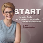 Logo of the podcast START: Somatic Tools for Alignment, Regulation, and Transformation Podcast START: Somatic Tools for Alignment, Regulation, and Transformation