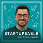 Podcast Startupeable: Emprendimiento | Tecnología | Venture Capital