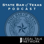 Logo of the podcast State Bar of Texas Podcast Podcast State Bar of Texas Podcast
