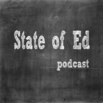 State of Ed Podcast Podcast State of Ed Podcast