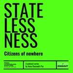 Logo of the podcast Statelessness: Citizens of Nowhere Podcast Statelessness: Citizens of Nowhere