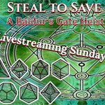 Logo of the podcast Steal to Save: A Baldur's Gate Heist Podcast Steal to Save: A Baldur's Gate Heist