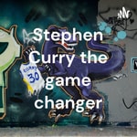 Logo of the podcast Stephen Curry the game changer Podcast Stephen Curry the game changer