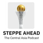 Logo of the podcast Steppe Ahead - The Central Asia Podcast Podcast Steppe Ahead - The Central Asia Podcast