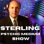 Podcast Sterling Psychic Medium, Paranormal, ET, UFO, AI, The Future, The Unexplained