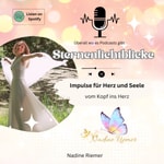 Logo of the podcast Sternenlichtblicke - Impulse für Herz und Seele- vom Kopf ins Herz #Spiritualitätlieben Podcast Sternenlichtblicke - Impulse für Herz und Seele- vom Kopf ins Herz #Spiritualitätlieben