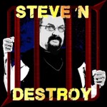 Steve 'N Destroy Podcast Steve 'N Destroy