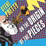 Steve Pretty On The Origin of the Pieces
